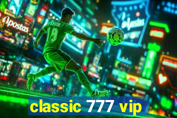 classic 777 vip